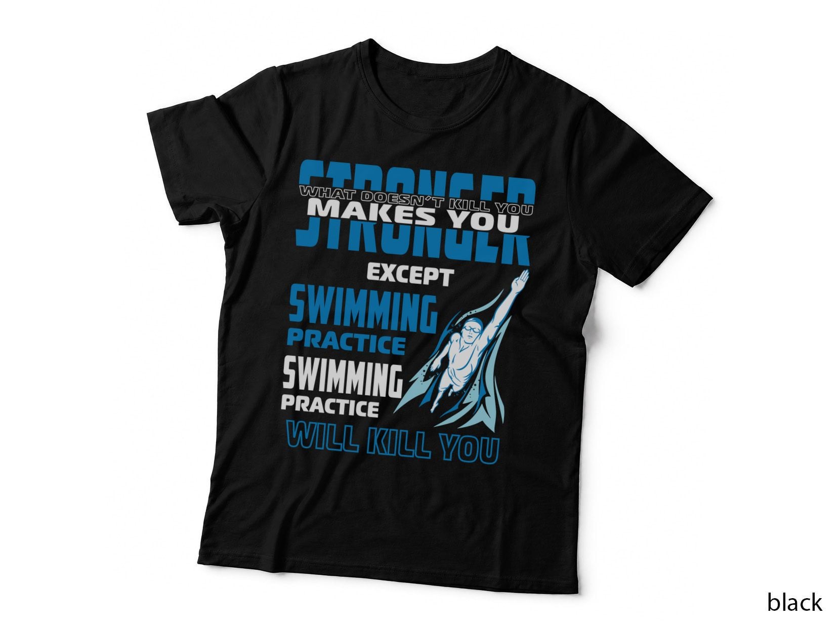 Swimming Practice Will Kill You T-Shirt, Sarcasm Humor, Funny Sarcasm