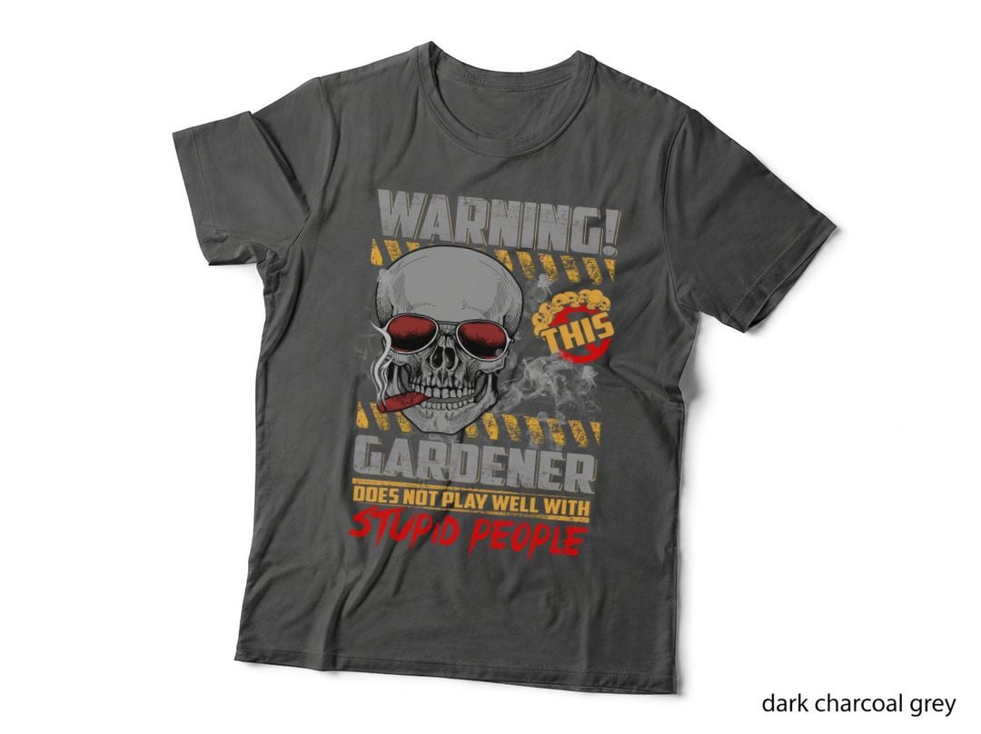 This Gardener Does Not Play Well with Stupid People T-Shirt, Funny Sarcasm