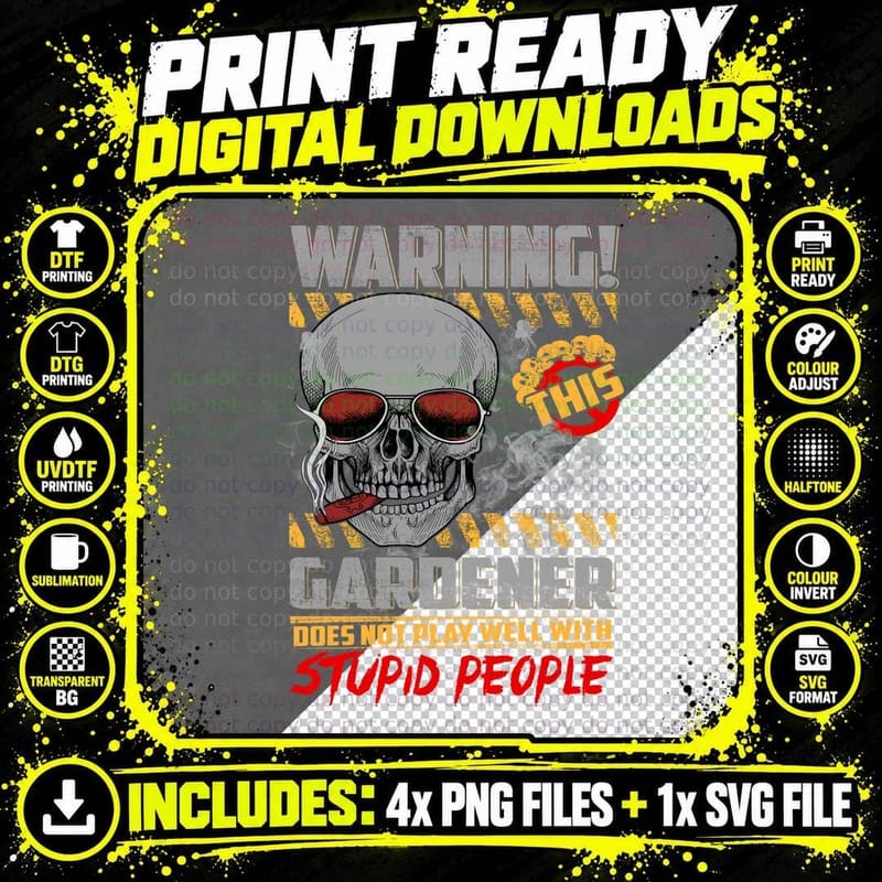 This Gardener Does Not Play Well with Stupid People Png SVG Digital Bundle