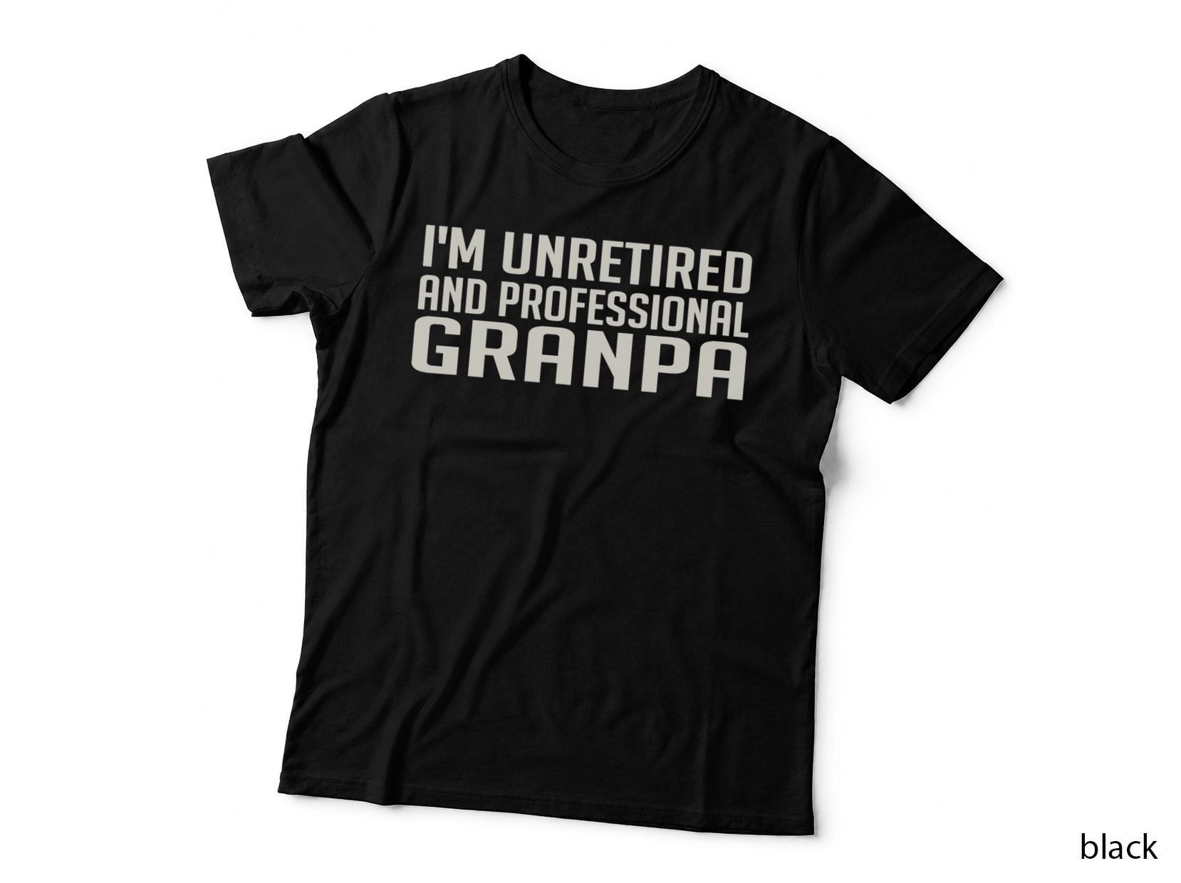 Unretired Professional Grandpa T-Shirt, Retirement Humor, Funny Gift