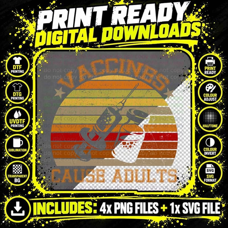 Vaccines Cause Adults T-Shirt, Vintage Retro Png SVG Digital Bundle