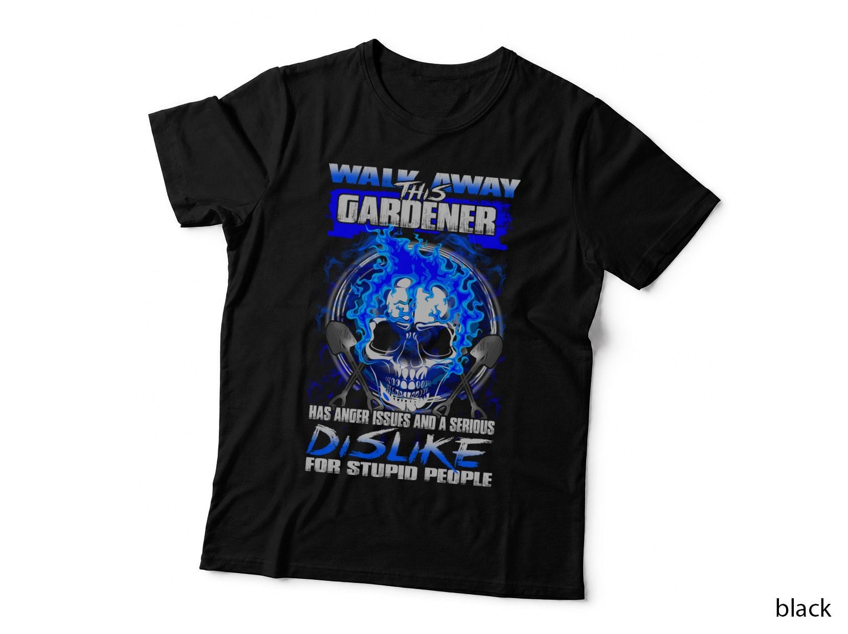 Walk Away the Gardener T-Shirt, Sarcasm Skull Design, Funny Sarcasm