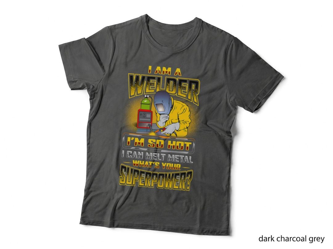 Welder T-Shirt, Funny Sarcasm, Welding Humor