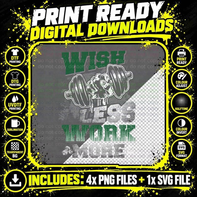 Wish Less Work More T-Shirt, Sarcasm Typography Png SVG Digital Bundle