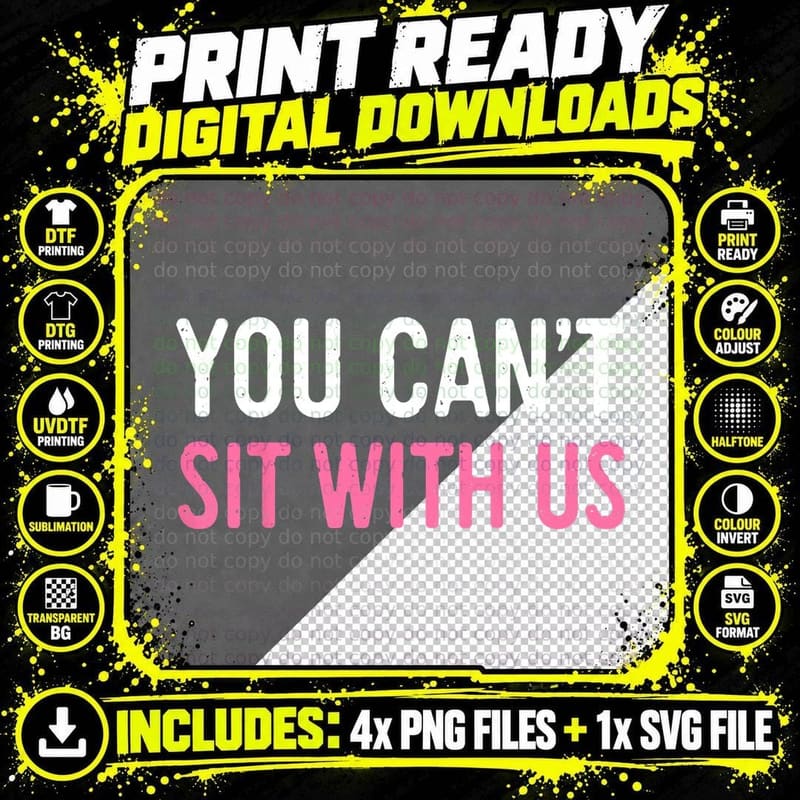 You Can't Sit with Us Sarcasm T-Shirt, Funny Humor Tee Png SVG Digital Bundle
