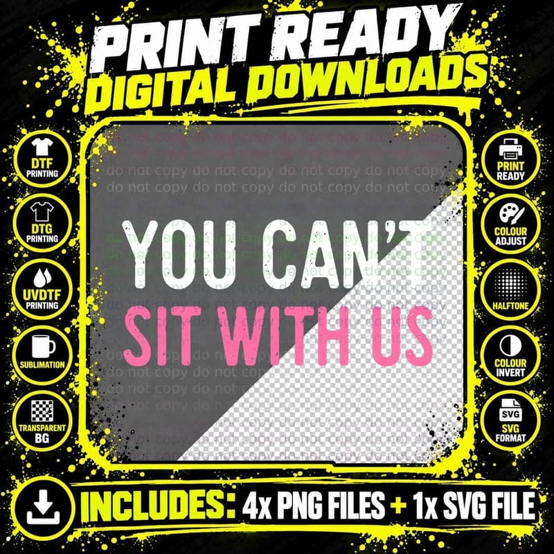 You Can't Sit with Us T-Shirt, Sarcasm Humor Shirt Png SVG Digital Bundle