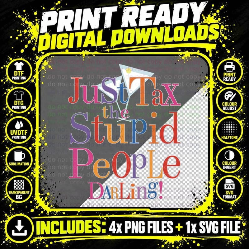 Absolutely Fabulous Darling Tax the Stupid People - Png SVG Digital Bundle