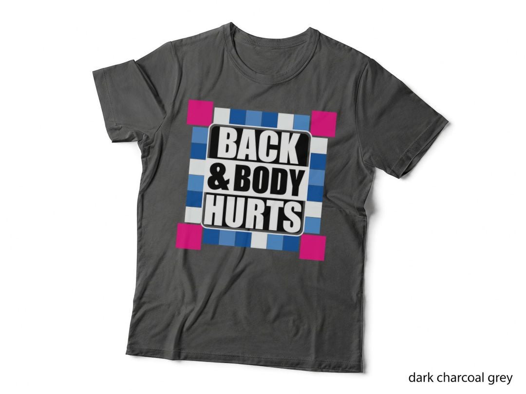 Back & Body Hurts Funny Meme Exercise Workout Fitness T-Shirt