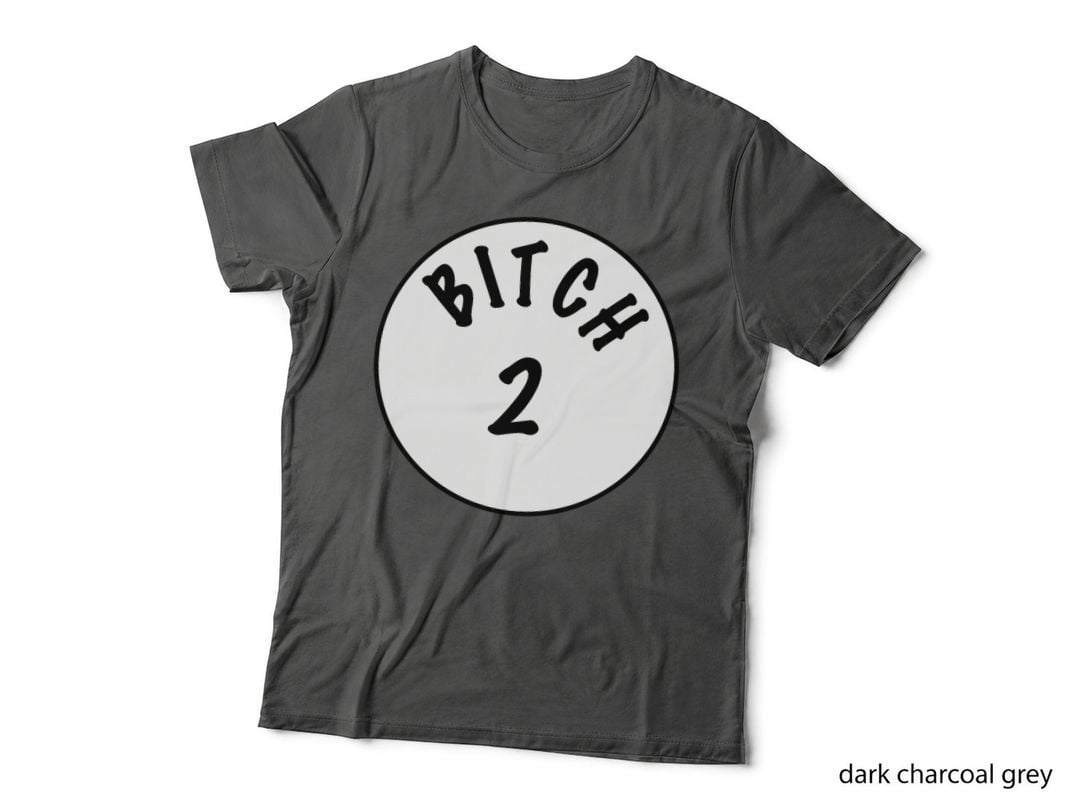 Bitch 2 Matching Bestie Circle Badge T-Shirt, Funny Best Friend, Novelty