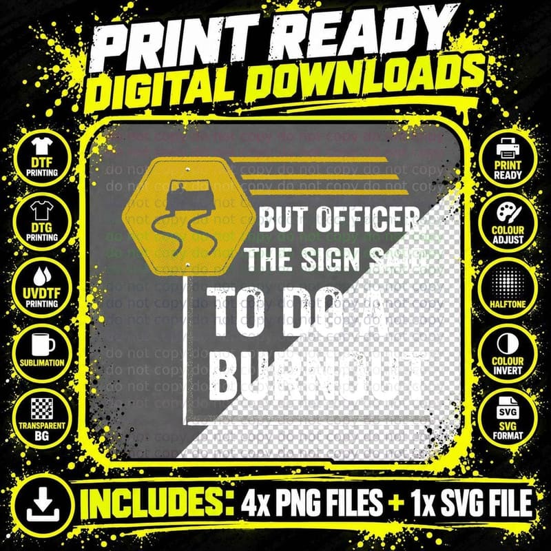 But Officer the Sign Said Do a Burnout Png SVG Digital Bundle