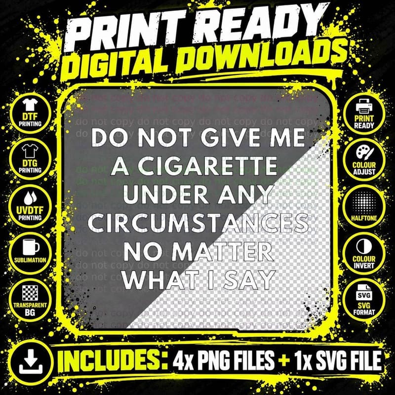 Do Not Give Me a Cigarette Classic T-Shirt Png SVG Digital Bundle