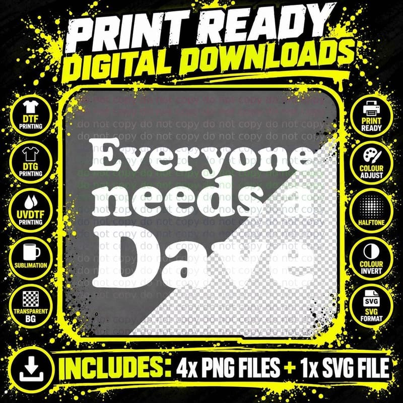 Everyone Needs a Dave Funny Slogan, Bold Retro Lettering Png SVG Digital Bundle