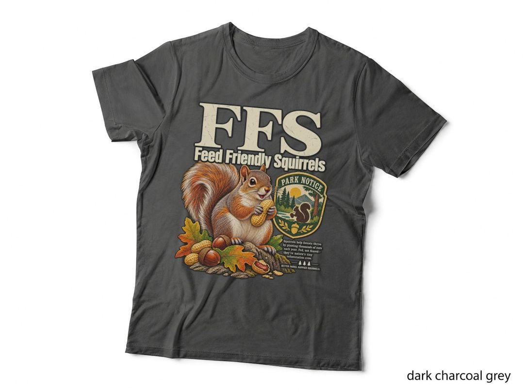 FFS Squirrel Shirt Funny Squirrel Lover Park Ranger Wildlife Humor Meme T-Shirt