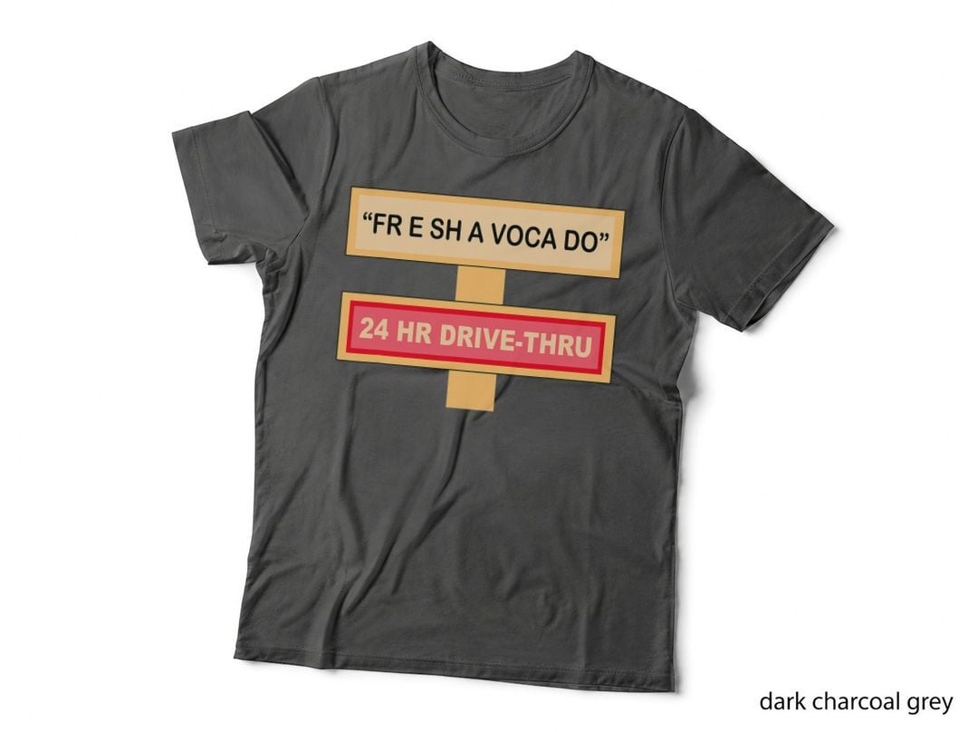 Fresh Avocado 24 HR Drive-Thru T-Shirt, Funny Meme Design, Foodie Humor