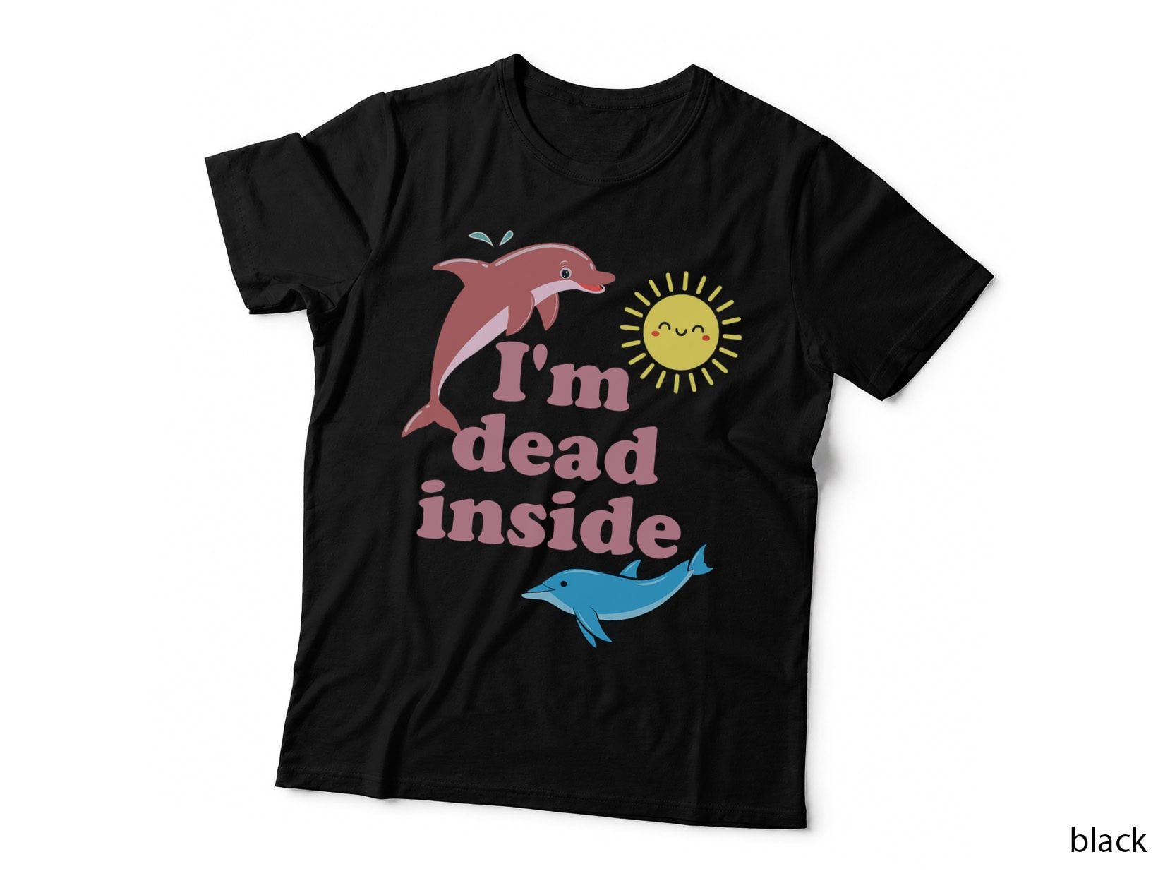 Funny Dolphin T-Shirt, I'm Dead Inside, Sarcastic Humor
