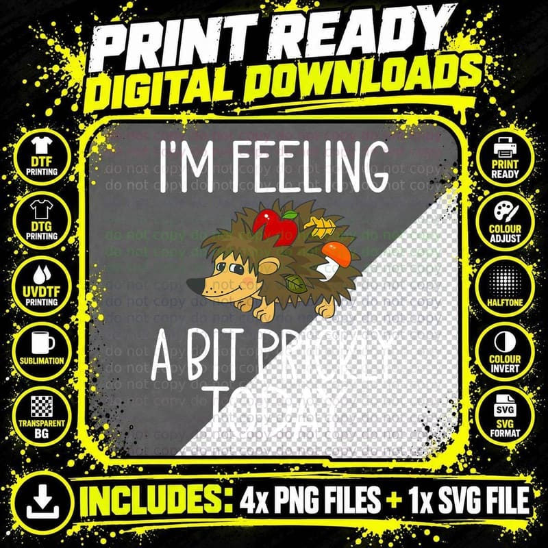 Funny Hedgehog T-Shirt, Prickly Today Cute Quote Png SVG Digital Bundle