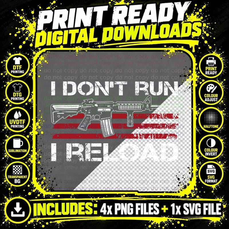 I Don't Run I Reload T-Shirt, Gun Rights Pro Guns Owner Png SVG Digital Bundle