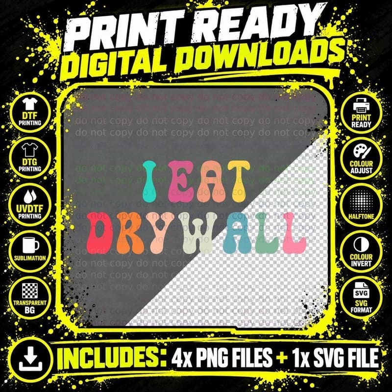 I Eat Drywall T-Shirt, Funny Humor Meme, Novelty Apparel Png SVG Digital Bundle
