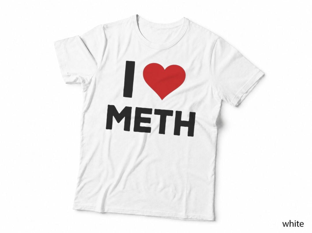 I Heart Meth Bold Red Heart Slogan Tee, Funny Sarcastic Novelty, Bumper Quote