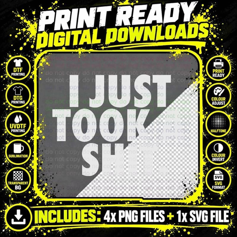 I Just Took a Shit T-Shirt, Bold Adult Humor Quote Png SVG Digital Bundle