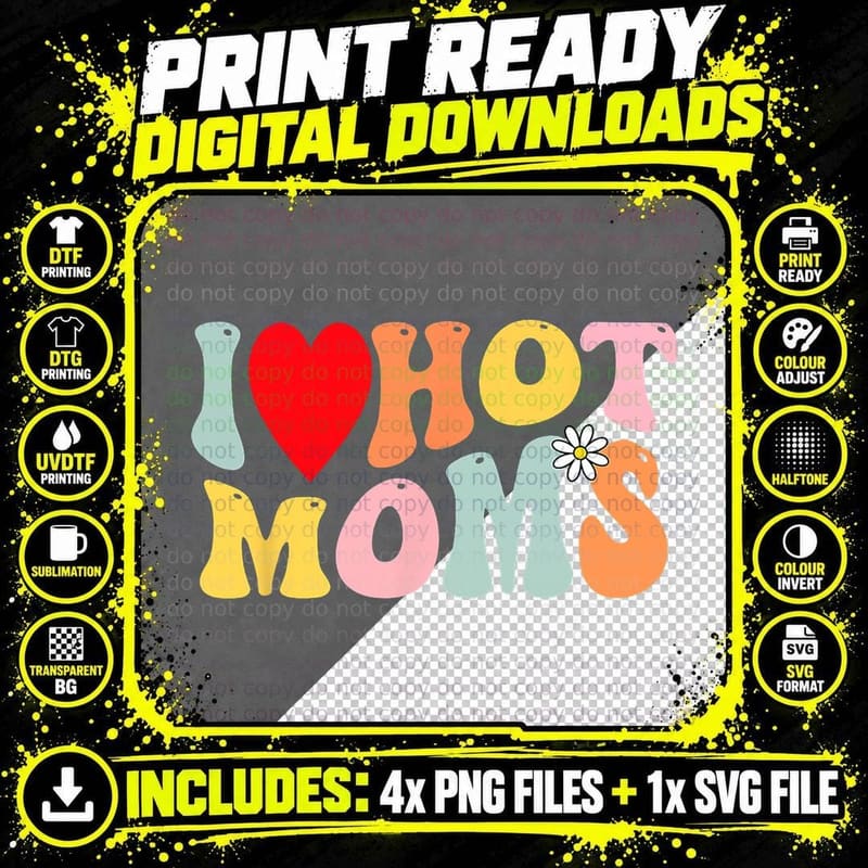 I Love Hot Moms Retro Groovy Bubble Letters Png SVG Digital Bundle