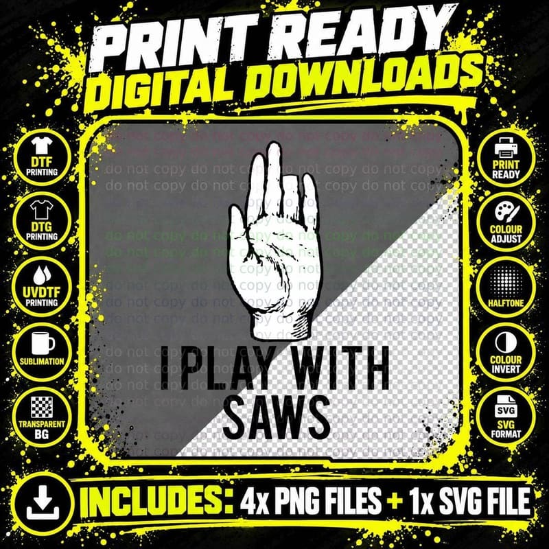 I Play with Saws Funny Carpenter Hand Illustration Humor Png SVG Digital Bundle