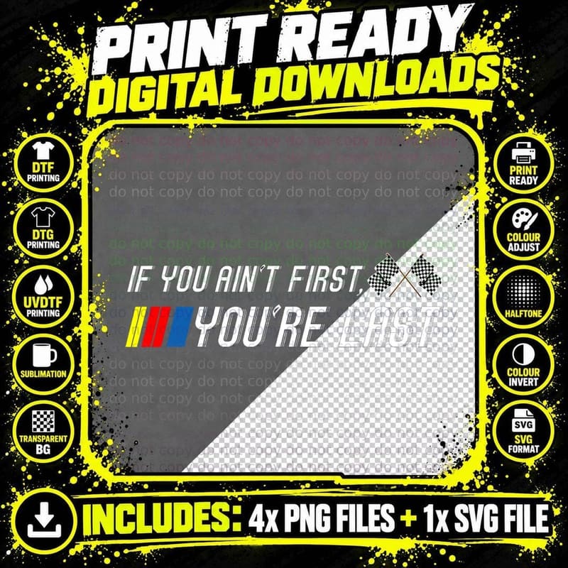 If You Ain't First You're Last - Funny Motor Racer Gift Png SVG Digital Bundle