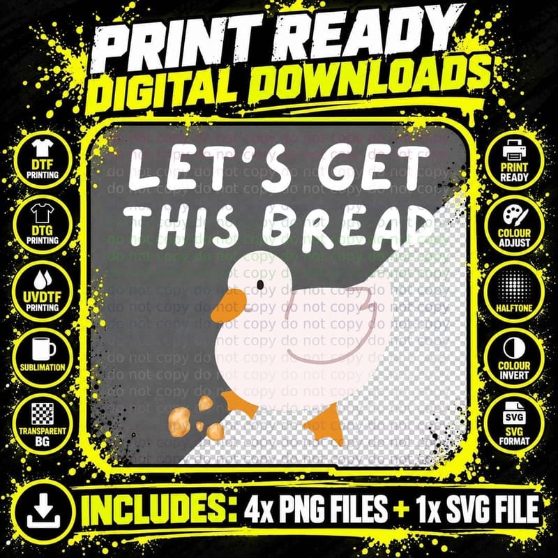 Let's Get This Bread, Funny Duck Pun Meme T-Shirt Png SVG Digital Bundle