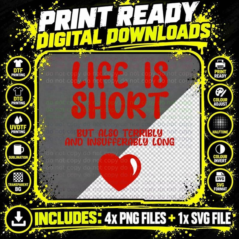 Life Is Short T-Shirt, Quotes Typography, Sarcasm Apparel Png SVG Digital Bundle