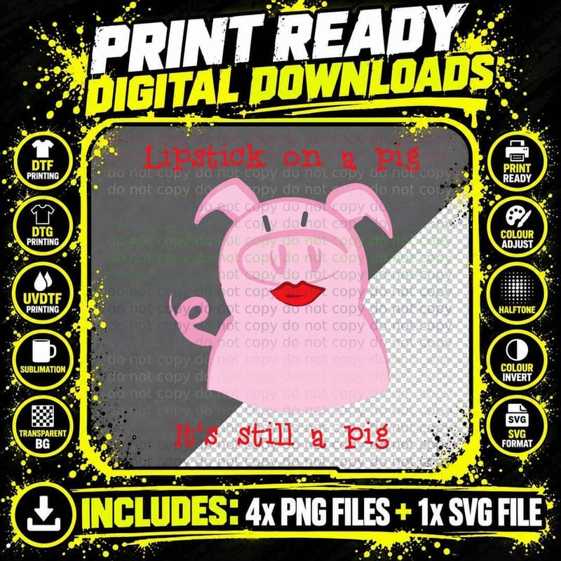 Lipstick on a Pig T-Shirt, Sarcasm Humor, Sassy Apparel Png SVG Digital Bundle