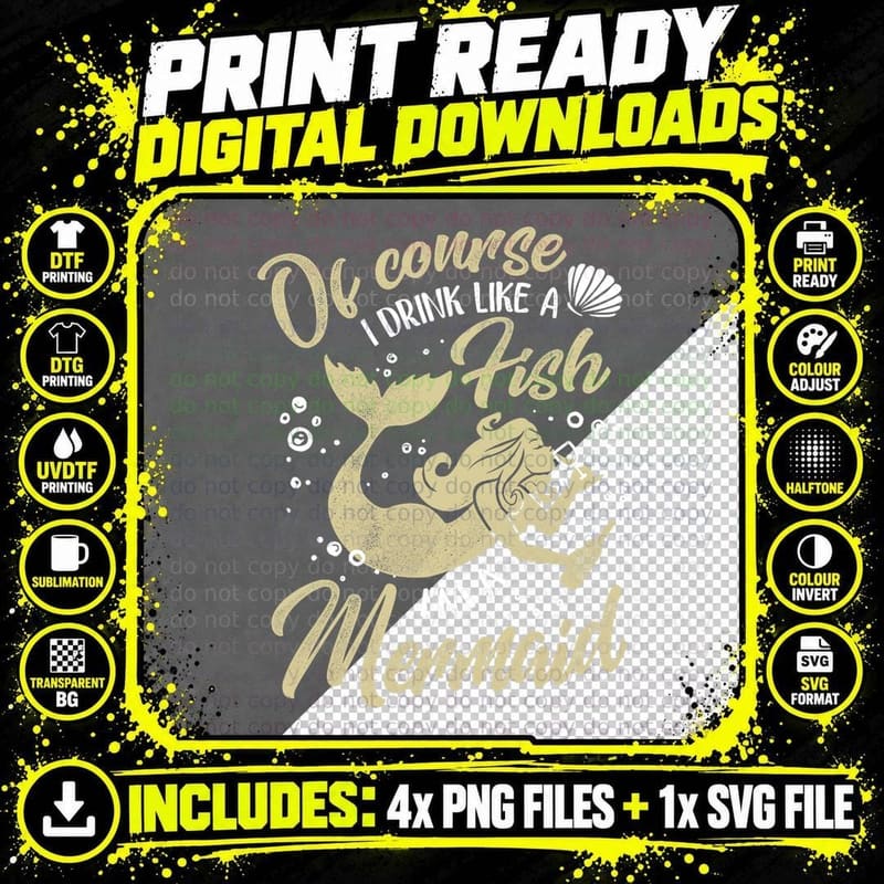 Of Course I Drink Like a Fish Mermaid T-Shirt Png SVG Digital Bundle