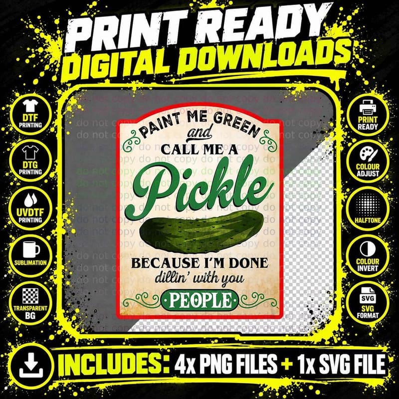 Paint Me Green and Call Me a Pickle Tee Png SVG Digital Bundle