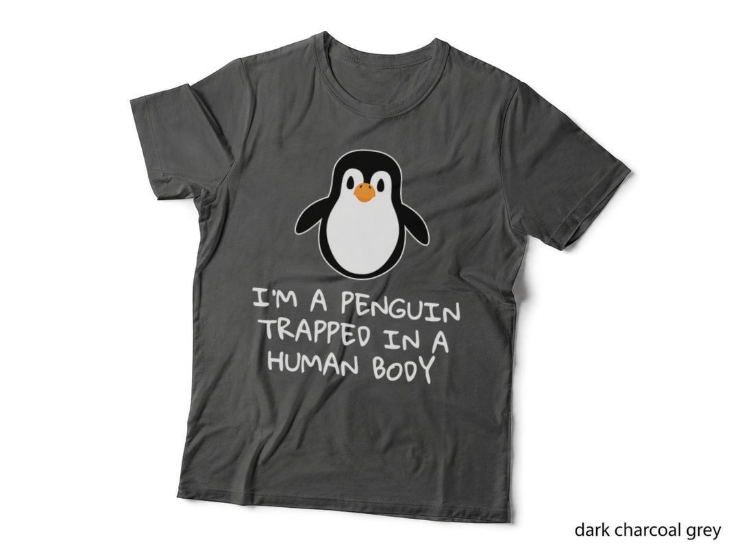 Penguin Trapped in Human Body T-Shirt, Funny Sarcasm, Pet Lover Apparel