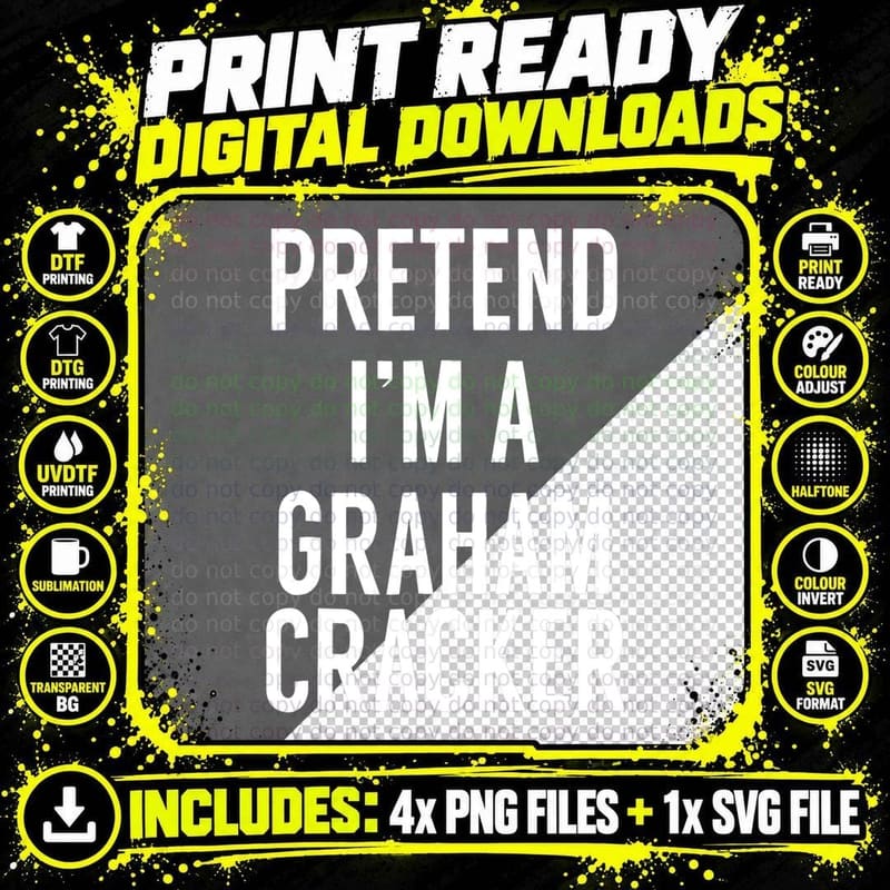 Pretend I'm a Graham Cracker T-Shirt, Funny Sarcasm Png SVG Digital Bundle