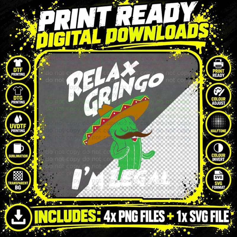 Relax Gringo I'm Legal Funny Cactus Sombrero Mustache Png SVG Digital Bundle