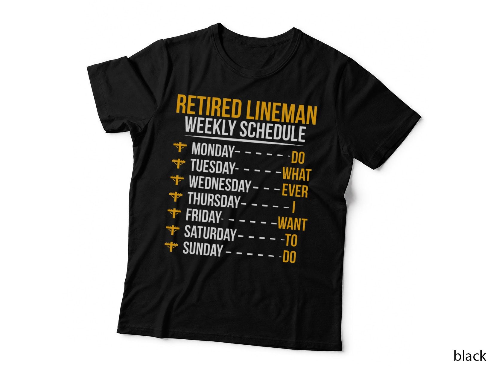 Retired Lineman Weekly Schedule T-Shirt, Retirement Humor, Lineman Gifts