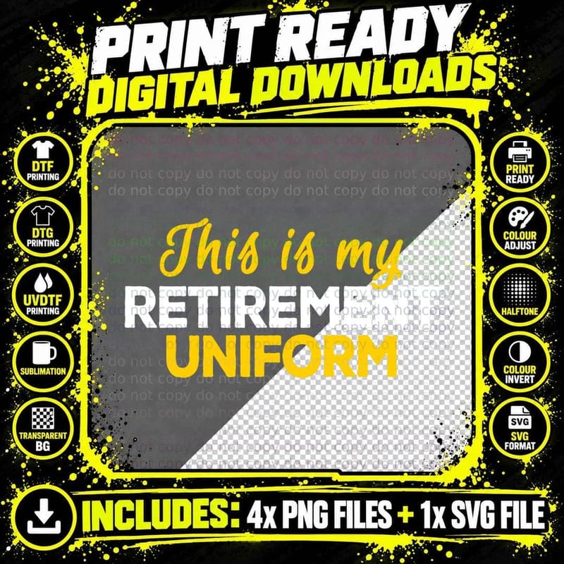 Retirement Uniform Humor T-Shirt, Funny Sarcastic Design Png SVG Digital Bundle