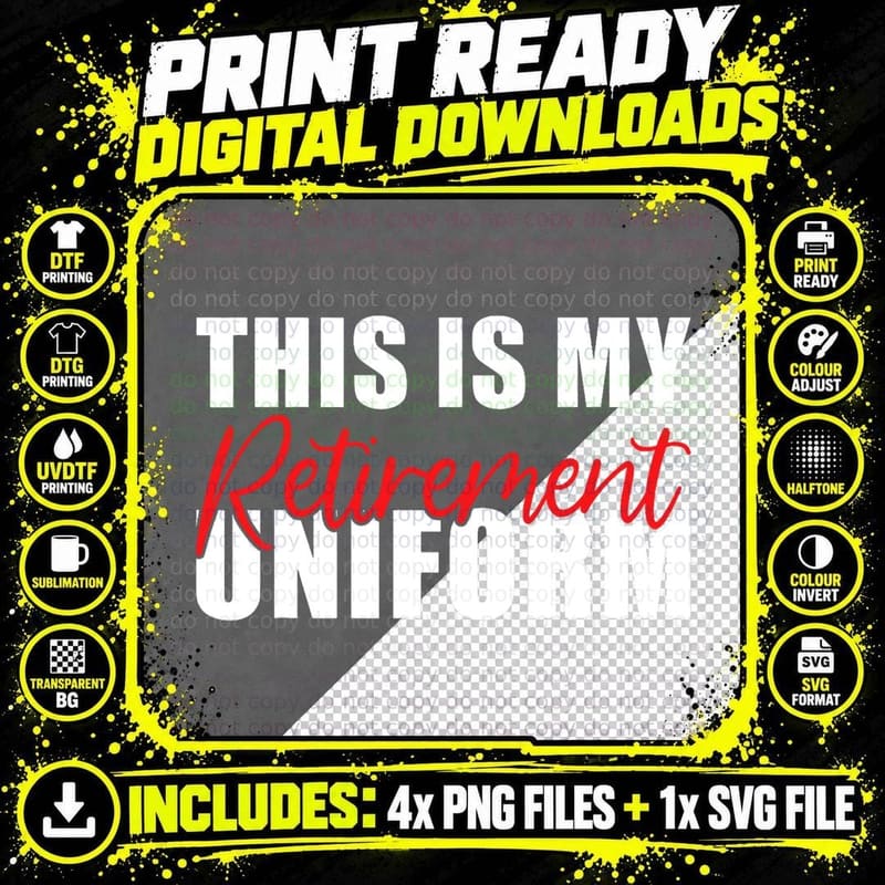 Retirement Uniform T-Shirt, Funny Sarcasm Png SVG Digital Bundle