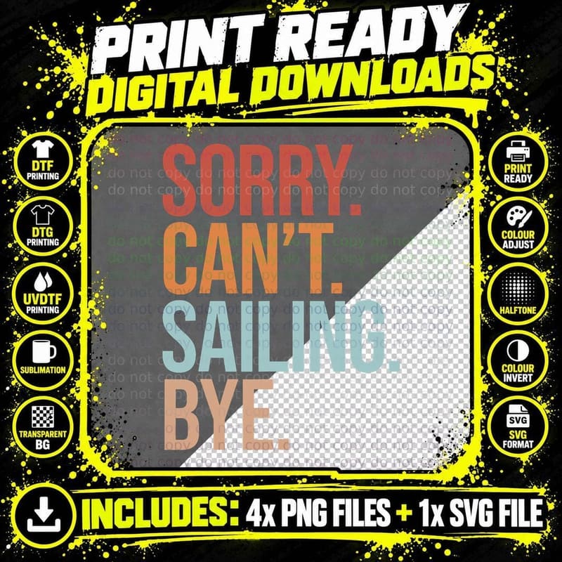 Sailing Sorry Can't Sailing Bye T-Shirt, Nautical Humor Png SVG Digital Bundle