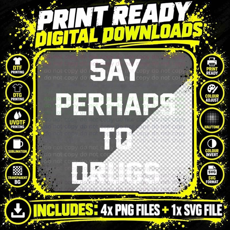 Say Perhaps to Drugs Tee, Bold Block Letter Slogan Png SVG Digital Bundle