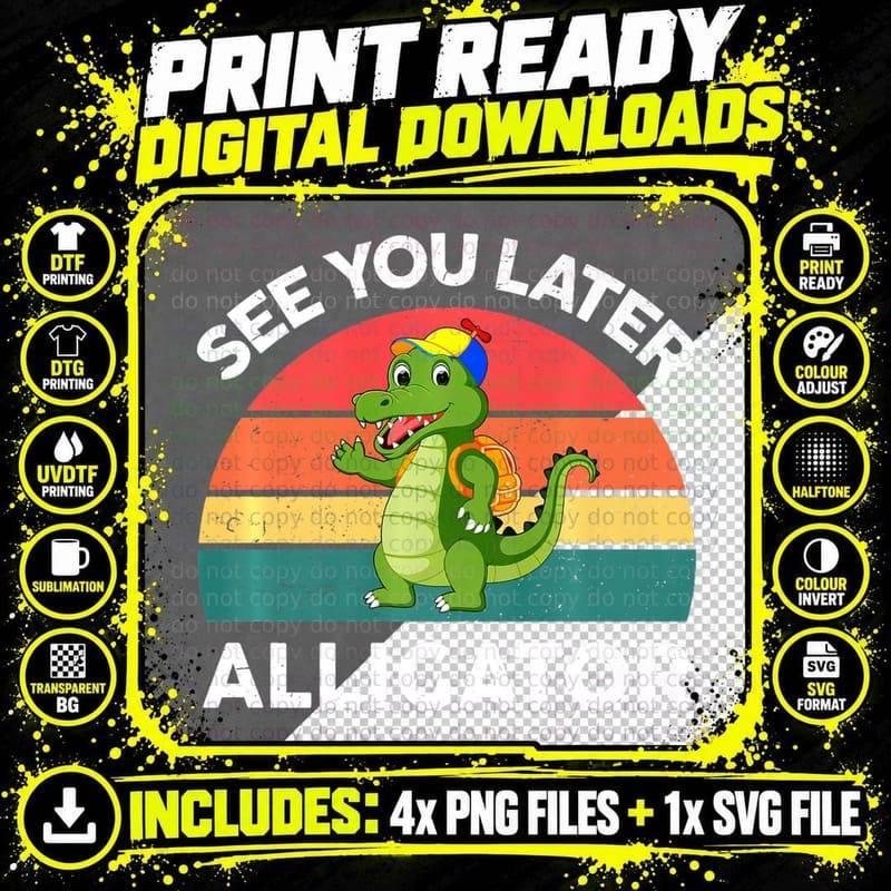 See You Later Alligator T-Shirt, Funny Crocodile Design Png SVG Digital Bundle