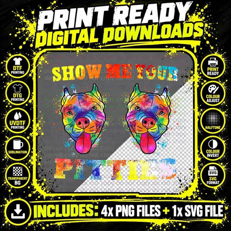 Show Me Your Pitties Funny Splash Art Pitbull Gift Png SVG Digital Bundle