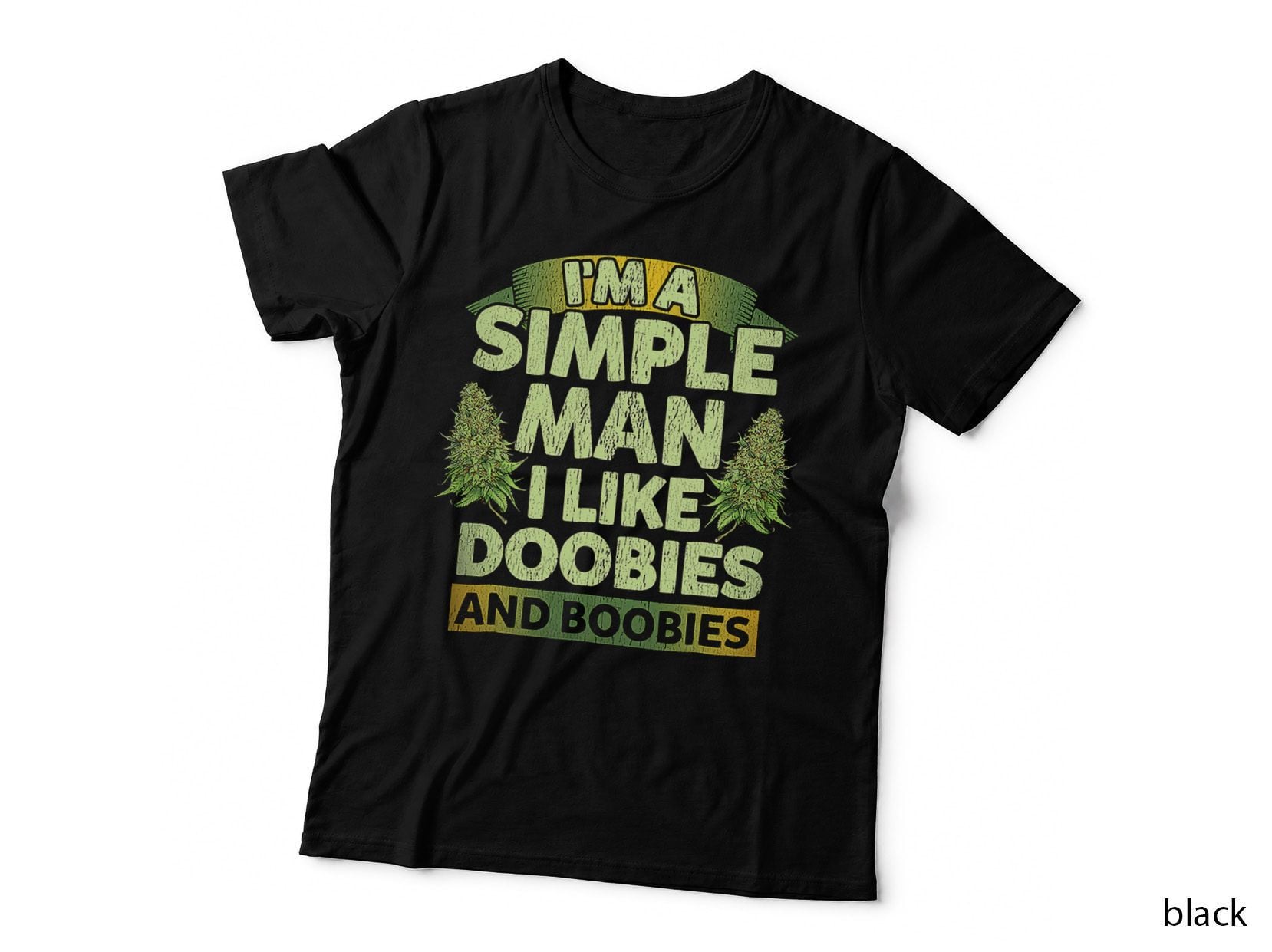 Simple Man Doobies and Boobies Weed 420, Funny Stoner, Sarcastic Humor Tee