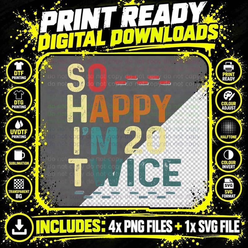 So Happy I'm 20 Twice Funny 40 Birthday Humor Fun Joke Png SVG Digital Bundle