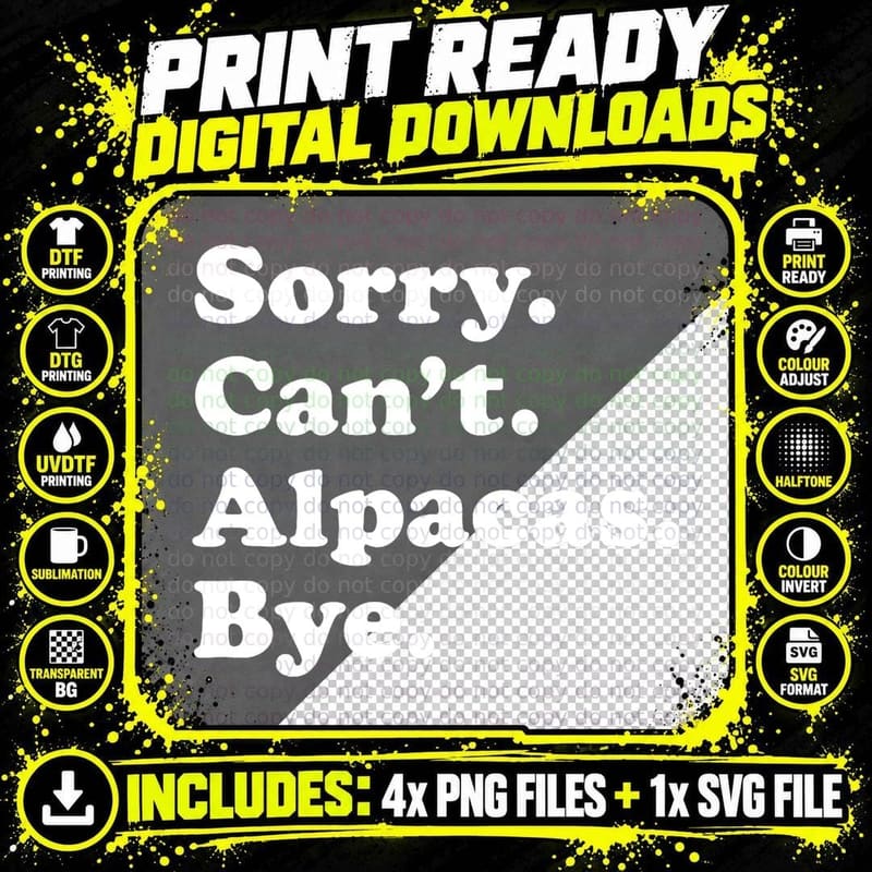 Sorry Can't Alpacas T-Shirt, Funny Sarcasm Png SVG Digital Bundle