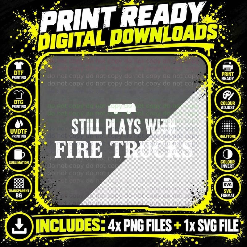 Still Plays with Firetrucks, Funny Adult Firetruck Png SVG Digital Bundle