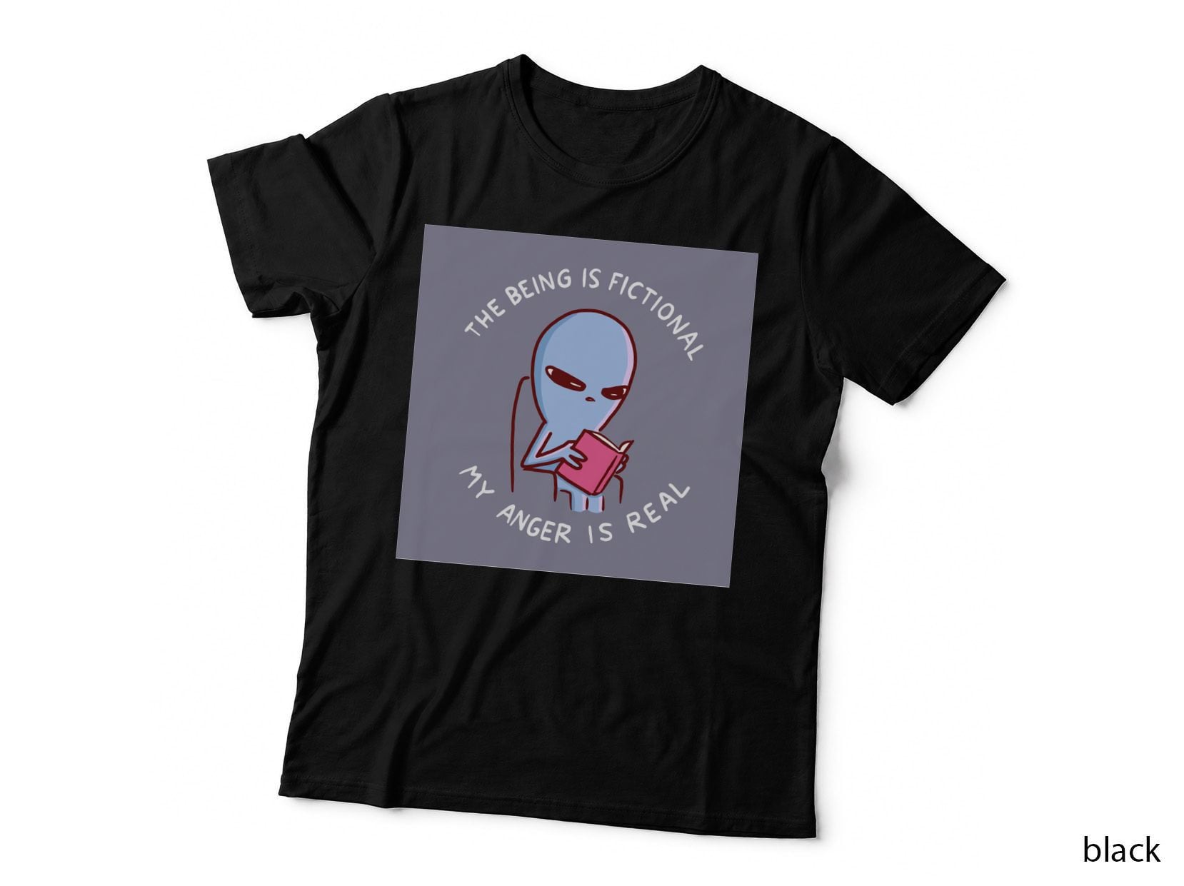 The Being Is Fictional T-Shirt, Sarcasm Humor, Quirky Art Print