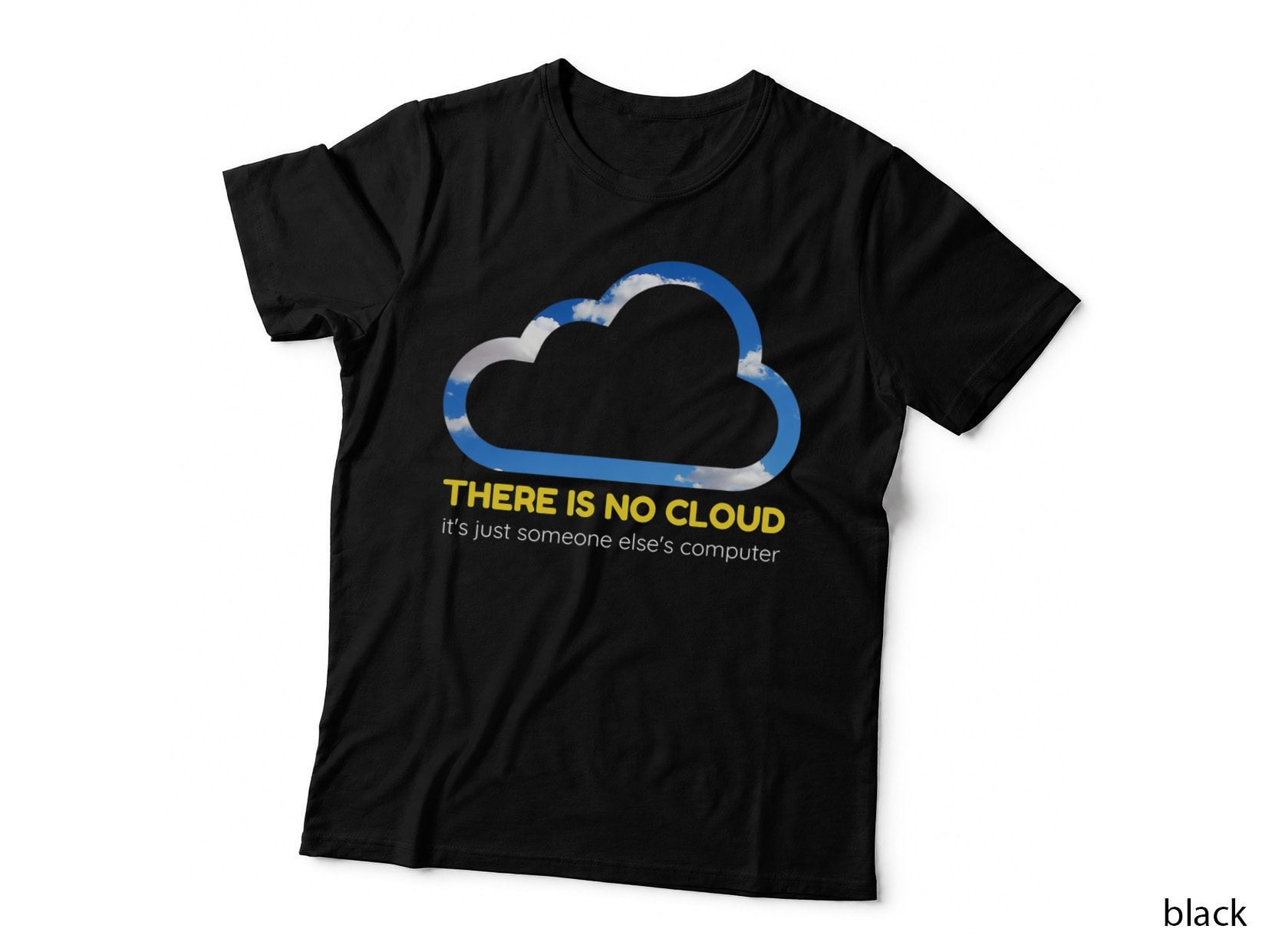 There Is No Cloud Coding Gift, Funny Sarcasm, Programmer Gift T-Shirt