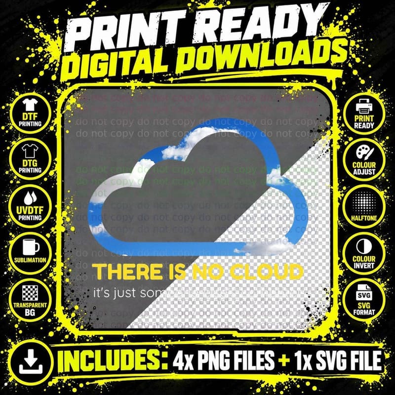 There Is No Cloud Coding Gift, Funny Sarcasm Png SVG Digital Bundle