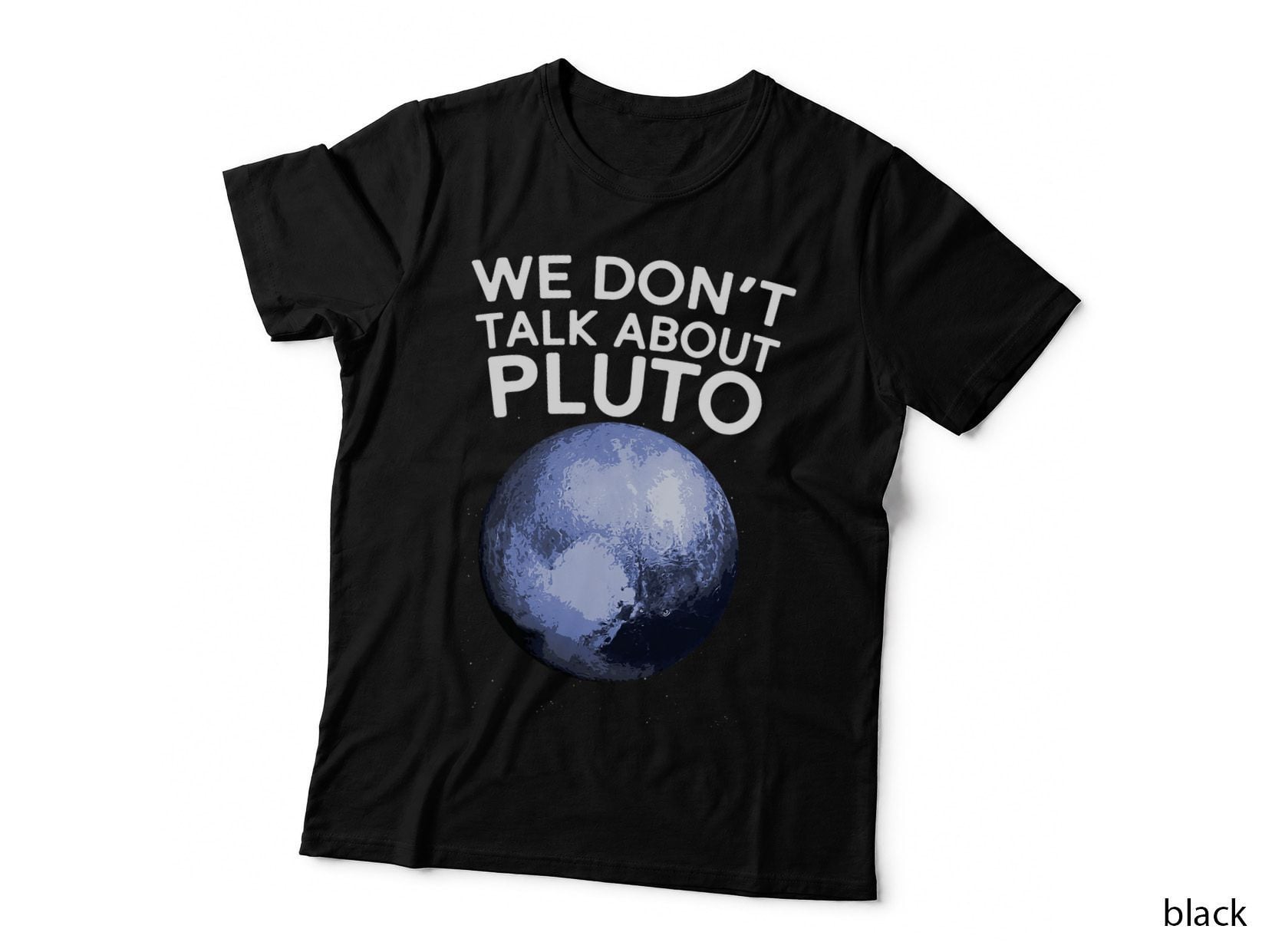 We Don't Talk About Pluto T-Shirt, Funny Space Planet, Astronomy Humor